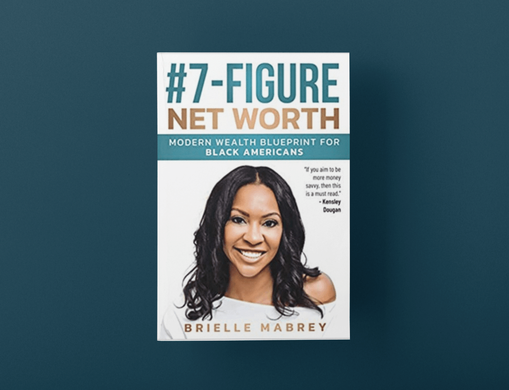 #7-Figure Net Worth: Modern Wealth Blueprint for Black Americans by Brielle&nbsp;Mabrey