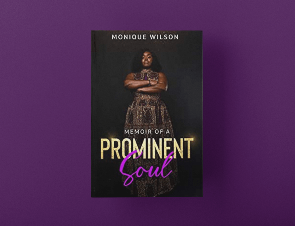 Memoir Of A: Prominent Soul by Monique&nbsp;Wilson