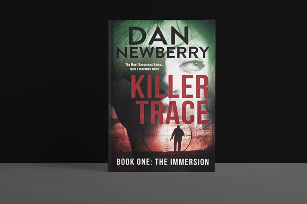 KILLER TRACE: THE IMMERSION: Book One in the Killer Trace series by Dan&nbsp;Newberry
