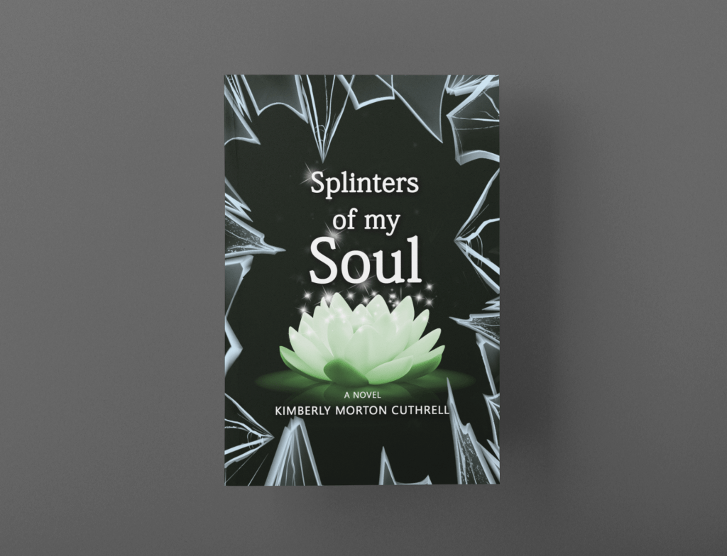 Splinters of My Soul by Dr. Kimberly Morton&nbsp;Cuthrell