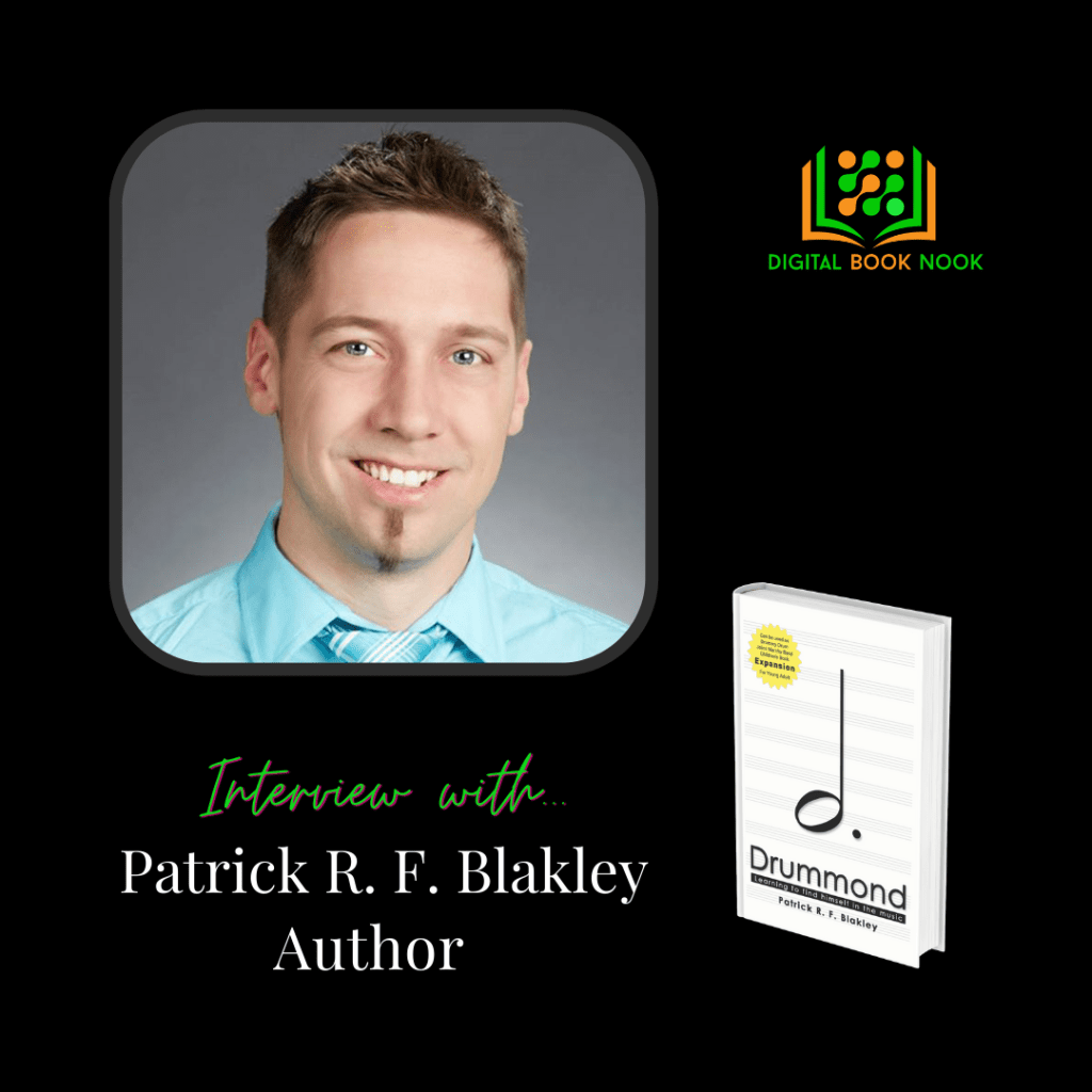 Interview with Patrick R.F. Blakley, Author of “Drummond”