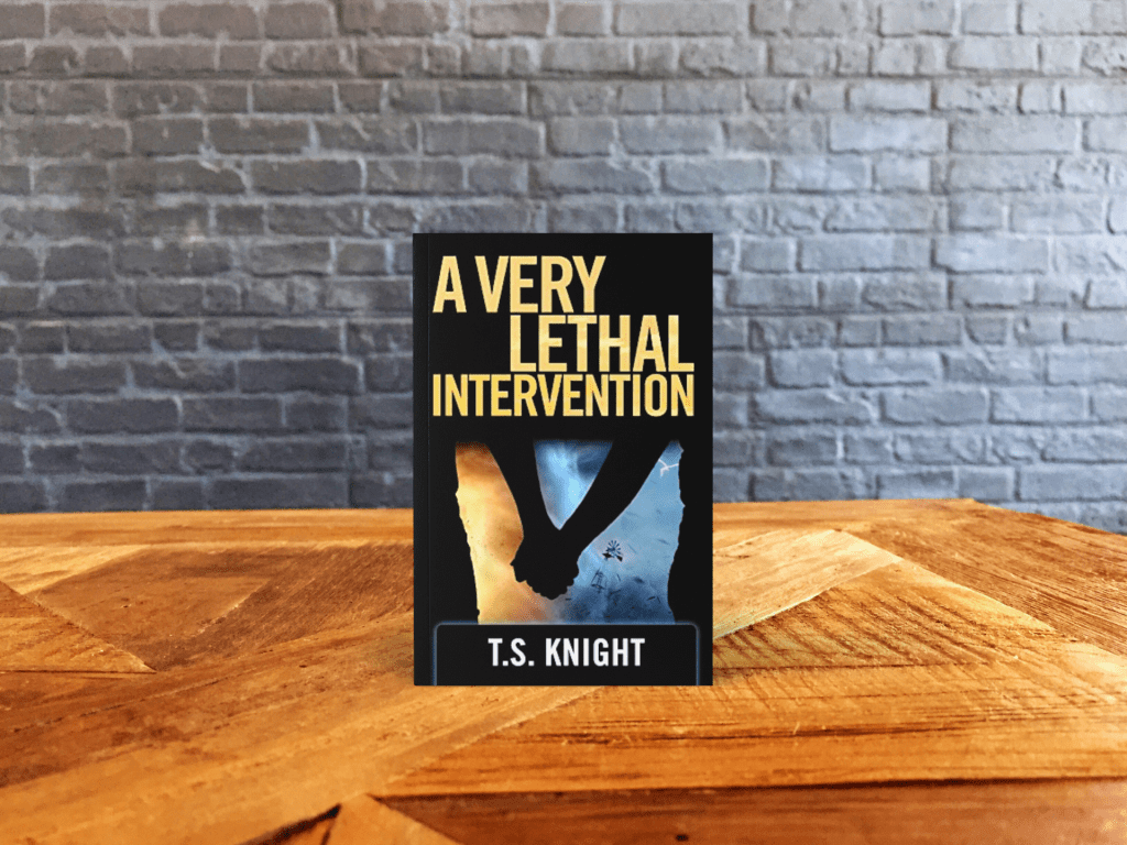 A Very Lethal Intervention by T.S.&nbsp;Knight