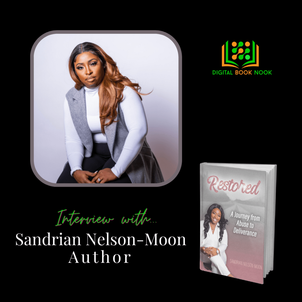 Author Interview | Sandrian Nelson-Moon,”Restored: A Journey from Abuse to Deliverance”