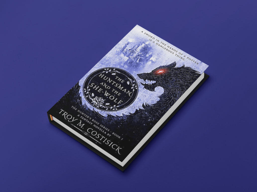 The Huntsman and the She-Wolf by Troy M.&nbsp;Costisick