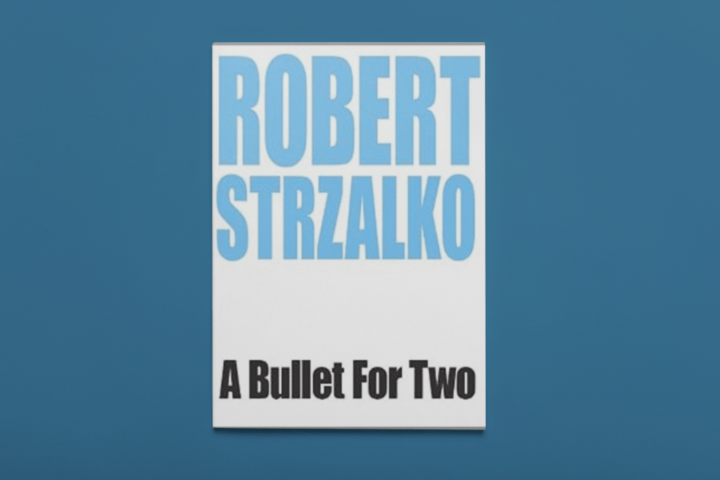 A Bullet for Two by Robert&nbsp;Strzalko