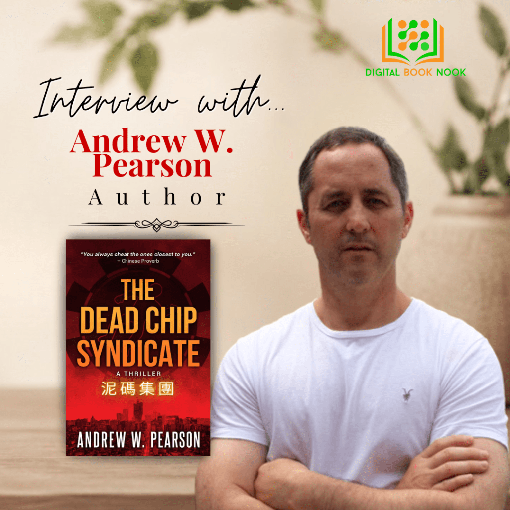 Interview with Andrew W. Pearson, Author of “The Dead Chip Syndicate”
