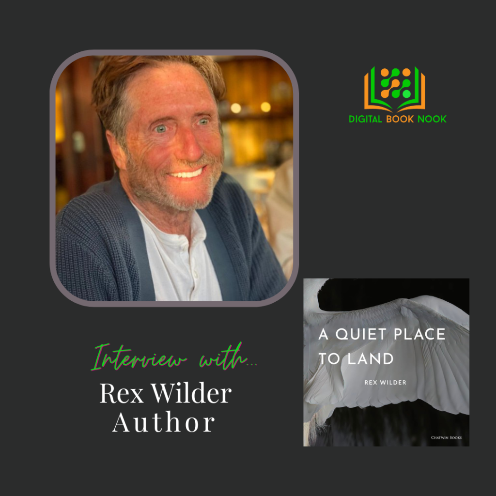 Interview with Rex Wilder, Author of “A Quiet Place to Land”