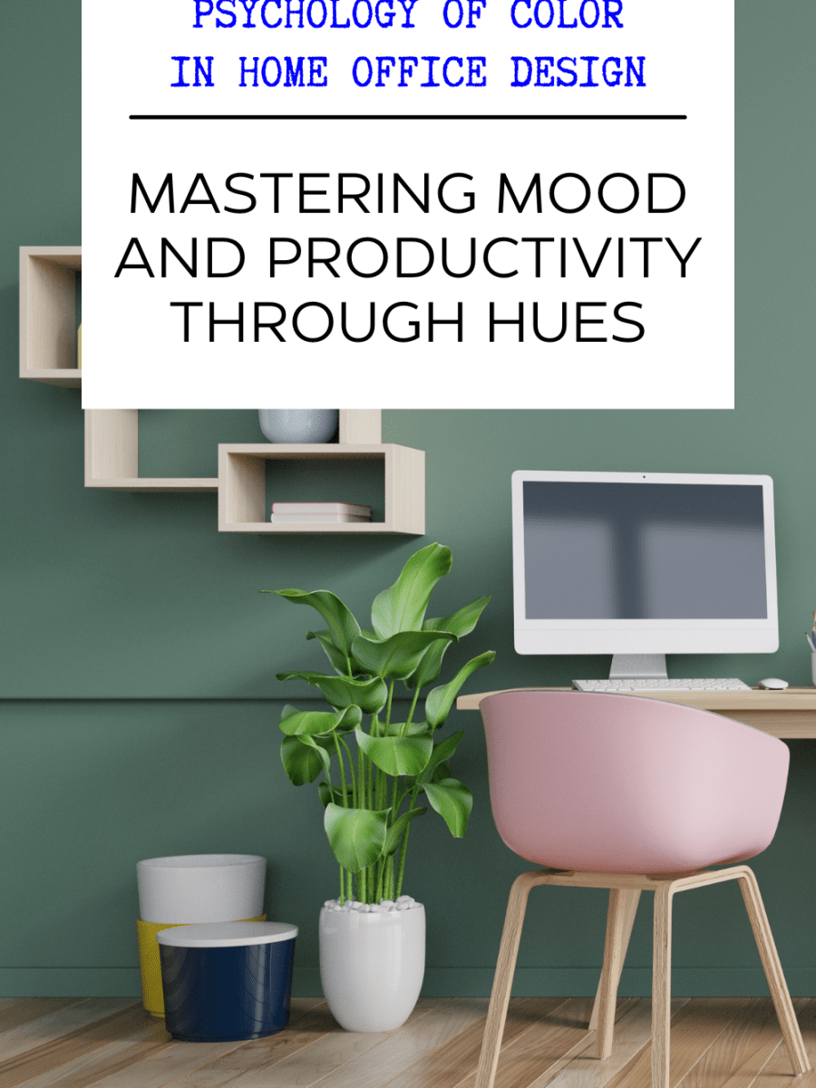 The Psychology of Color in Home Office Design: Mastering Mood and Productivity Through&nbsp;Hues