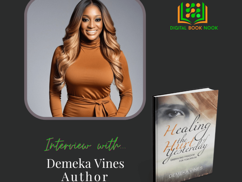 Interview with Demeka Vines, Author of “Healing The Hurt of Yesterday: Embracing Freedom For&nbsp;Tomorrow”