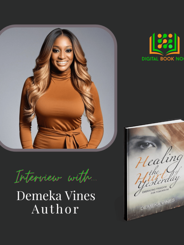 Interview with Demeka Vines, Author of “Healing The Hurt of Yesterday: Embracing Freedom For&nbsp;Tomorrow”
