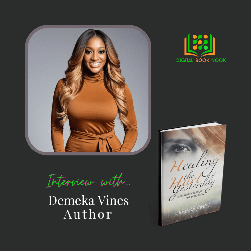 Interview with Demeka Vines, Author of “Healing The Hurt of Yesterday: Embracing Freedom For&nbsp;Tomorrow”