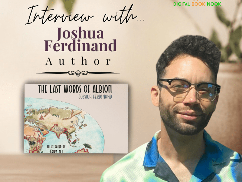 Interview with Joshua Ferdinand, Author of “The Last Words of&nbsp;Albion”