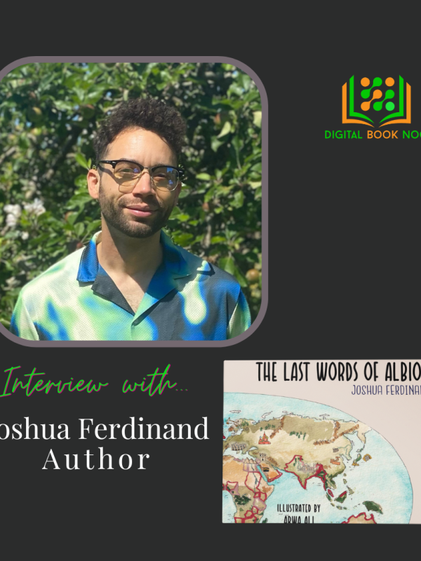 Interview with Joshua Ferdinand, Author of “The Last Words of&nbsp;Albion”
