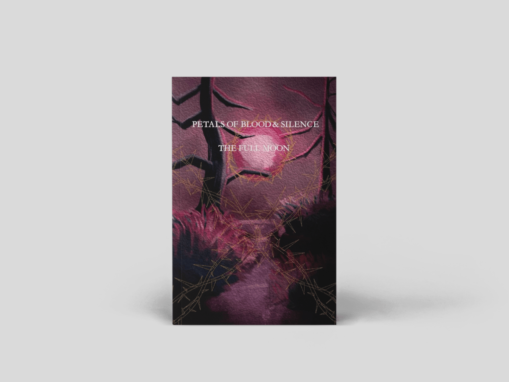 Into the Woods and Beyond the Light: Petals of Blood & Silence – The Full Moon by Jason&nbsp;Ribeiro