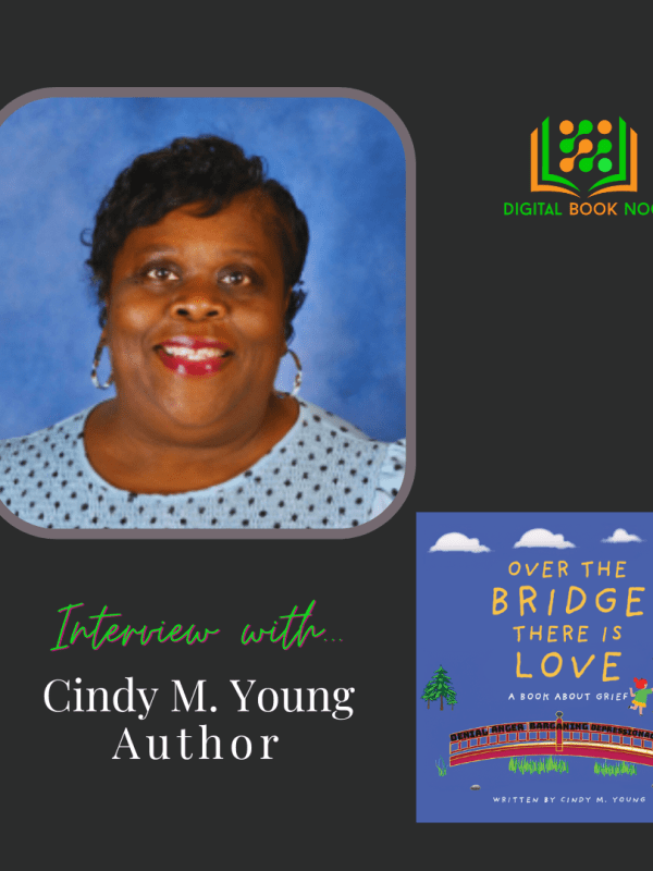 Interview with Cindy M. Young, Author of “Over the Bridge There is Love: A Book About&nbsp;Grief”