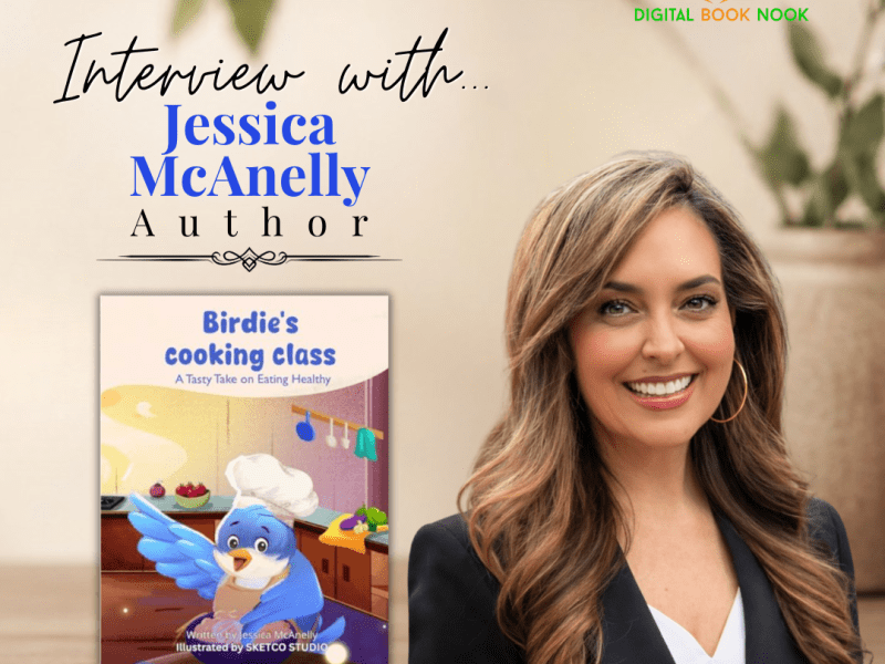 Interview with Jessica McAnelly, Author of Birdie’s Cooking Class: A Tasty Take on Healthy&nbsp;Eating