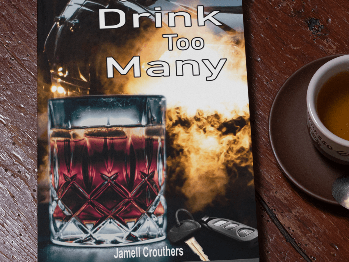 Book Review: Jamell Crouthers’ One Drink Too Many: A Sobering Story That Stays With&nbsp;You