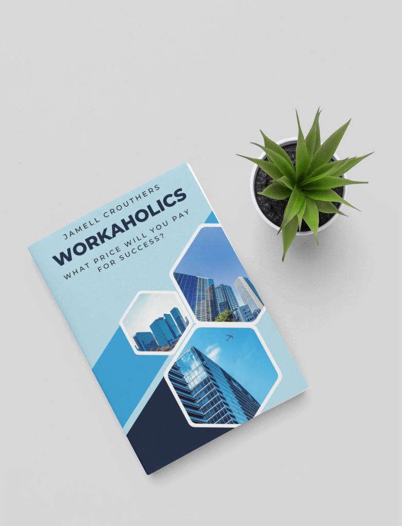 Book Review: Jamell Crouthers’ Workaholics: When Success Costs You&nbsp;Everything
